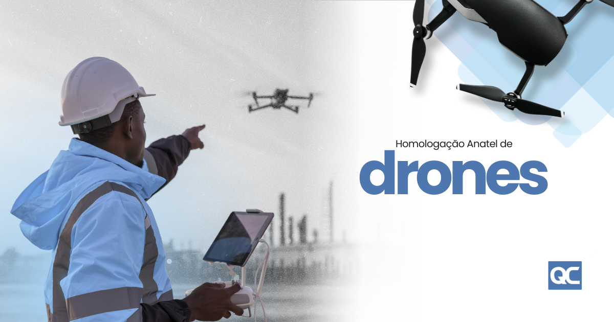 Certificação e Homologação Anatel de Drones