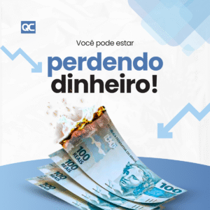 Você pode estar perdendo dinheiro!