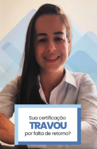 Seu processo de certificação travou por falta de retorno_QC CERT